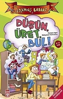 Düşün, Üret, Bul!