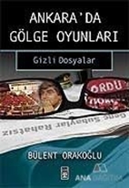 Ankara'da Gölge Oyunları Gizli Dosyalar Serin Sular
