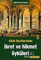 Allah Dostlarından İbret ve Hikmet Öyküleri