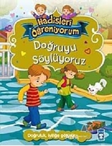 Doğruyu Söylüyoruz - Hadisleri Öğreniyorum