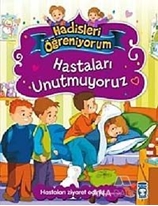 Hastaları Unutmuyoruz - Hadisleri Öğreniyorum