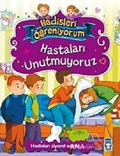 Hastaları Unutmuyoruz - Hadisleri Öğreniyorum