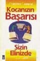 Kocanızın Başarısı Sizin Elinizde