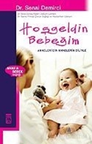 Hoşgeldin Bebeğim Anneler İçin Annelerin Diliyle