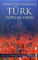 Osmanlıdan Günümüze Türk Toplum Yapısı