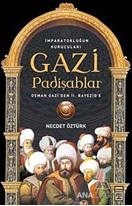 İmparatorluğun kurucuları Gazi Padişahlar