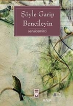 Şöyle Garip Bencileyin