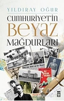 Cumhuriyet'in Beyaz Mağdurları