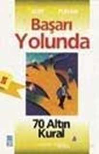 Başarı Yolunda 70 Altın Kural