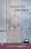 Şafaktan Çok Önce