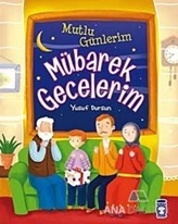 Mutlu Günlerim Mübarek Gecelerim