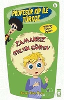 Profesör Kip ile Türkçe 6 - Zamansız Gelen Görev