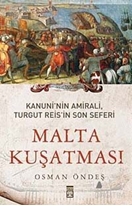 Kanuni'nin Amirali, Turgut Reis'in Son Seferi - Malta Kuşatması