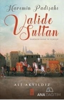 Haremin Padişahı Valide Sultan