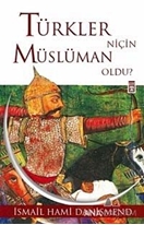 Türkler Niçin Müslüman Oldu?