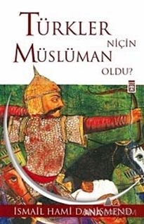 Türkler Niçin Müslüman Oldu?