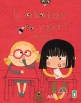 İyi Arkadaşlar Ne Yapar?