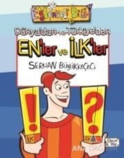 Dünyadan ve Türkiyeden Enler ve İlkler