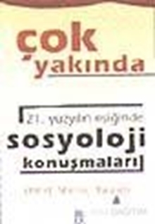 Sosyoloji Konuşmaları 21. Yüzyılın Eşiğinde