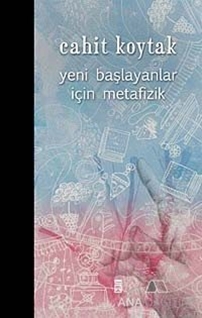 Yeni Başlayanlar İçin Metafizik