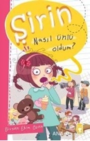 Şirin Nasıl Ünlü Oldum?