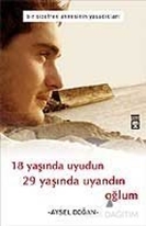 18 Yaşında Uyudun 29 Yaşında Uyandın Oğlum