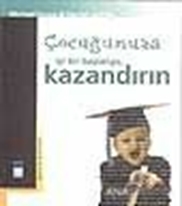 Çocuğunuza İyi Bir Başlangıç Kazandırın