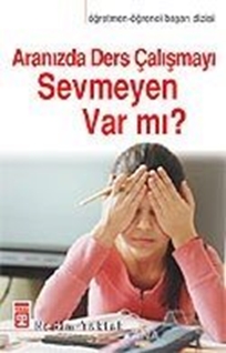 Aranızda Ders Çalışmayı Sevmeyen Var Mı?