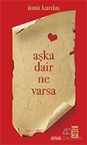 Aşka Dair Ne Varsa