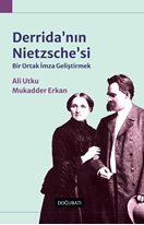 Derrida’nın Nietzsche’si bir Ortak İmza Geliştirmek