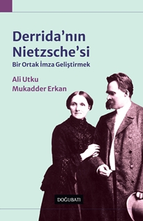 Derrida’nın Nietzsche’si bir Ortak İmza Geliştirmek