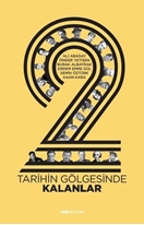 2 : Tarihin Gölgesinde Kalanlar