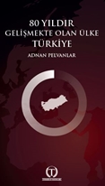 80 Yıldır Gelişmekte Olan Ülke Türkiye
