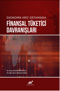 Ekonomik Kriz Ortamında Finansal Tüketici Davranışları