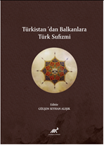 Türkistan’dan Balkanlara Türk Sufizmi