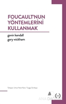 Foucault'nun Yöntemlerini Kullanmak