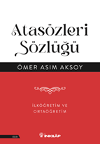 Atasözleri Sözlüğü  İlköğretim ve Ortaöğretim