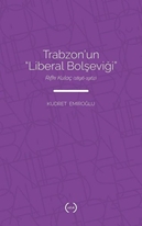 Trabzonun Liberal Bolşeviği