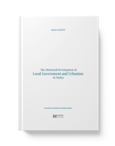 The Historical Development of Local Government and Urbanism in Turkey