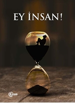 Ey İnsan!