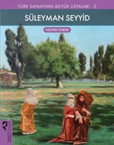 TÜRK SANATININ BÜYÜK UST.2 SÜLEYMAN SEYYİD