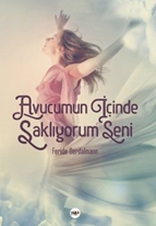 Avucumun İçinde Saklıyorum Seni