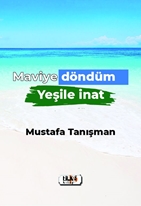 Maviye Döndüm Yeşile İnat