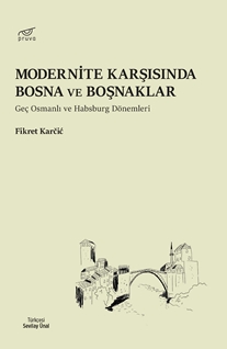 Modernite Karşısında Bosna ve Boşnaklar