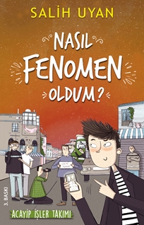 Nasıl Fenomen Oldum? - Akıl Almaz Maceralar