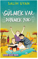 Gülmek Var Dönmek Yok (Acayip İşler Takımı)