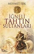 İğneli Tahtın Sultanları