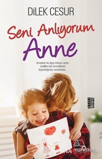 Seni Anlıyorum Anne