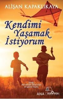 Kendimi Yaşamak İstiyorum