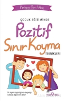 Çocuk Eğitiminde Pozitif Sınır Koyma Teknikleri